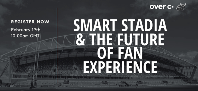 Register for the Over-C smart stadia and future of fan experience webinar